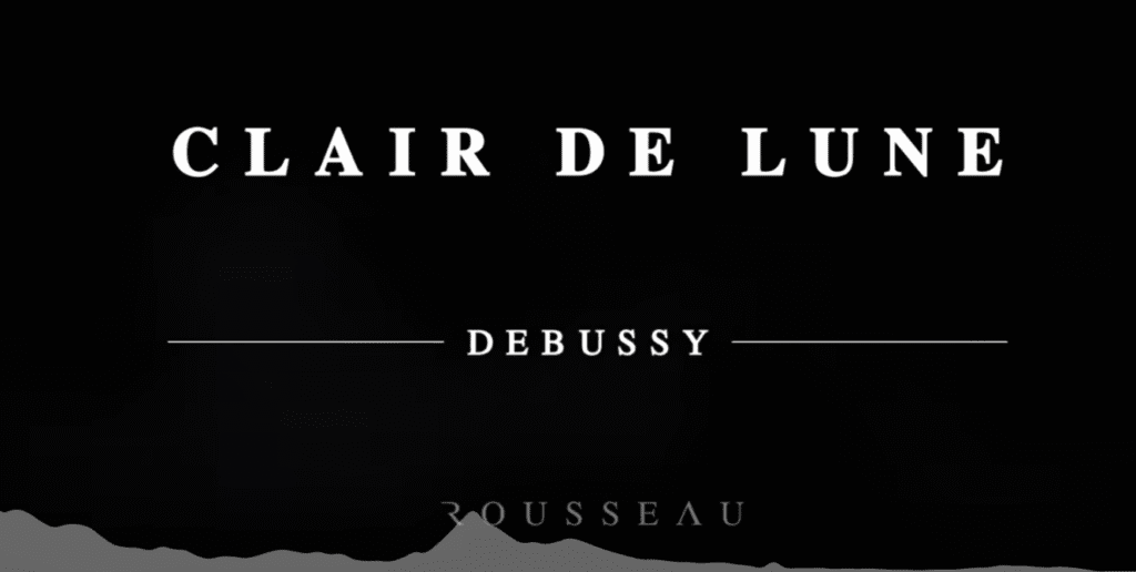 Youtube link to Claire de Lune performed by Rousseau